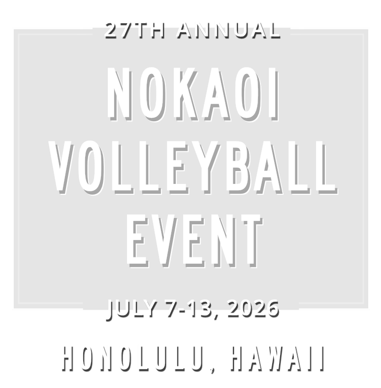 27th Annual NoKaOi Volleyball Event July 7-13, 2026 Honolulu, Hawaii